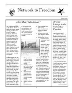 Network to Freedom March 2002 More than “safe houses” The Underground Railroad refers to efforts of enslaved African Americans to gain their freedom by escaping