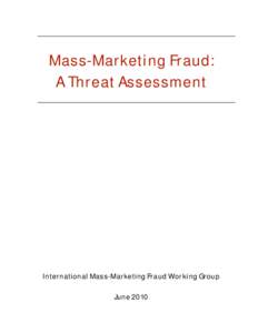 Mass-Marketing Fraud: A Threat Assessment International Mass-Marketing Fraud Working Group June 2010