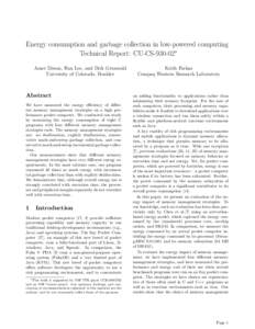 Energy consumption and garbage collection in low-powered computing Technical Report: CU-CS∗ Amer Diwan, Han Lee, and Dirk Grunwald University of Colorado, Boulder  Abstract