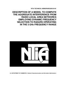 NTIA TECHNICAL MEMORANDUM[removed]DESCRIPTION OF A MODEL TO COMPUTE THE AGGREGATE INTERFERENCE FROM RADIO LOCAL AREA NETWORKS EMPLOYING DYNAMIC FREQUENCY