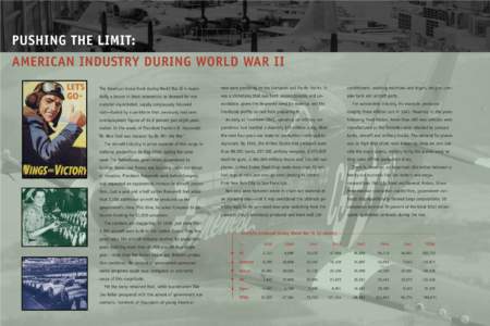 PUSHING THE LIMIT: AMERICAN INDUSTRY DURING WORLD WAR II The American home front during World War II is essen- men were perishing on the European and Pacific fronts. It