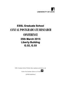 ESSL Graduate School  ANNUAL POSTGRADUATE RESEARCH CONFERENCE 25th March 2015 Liberty Building