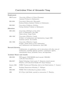Curriculum Vitae of Alexander Yong Employment: 2008-Present University of Illinois at Urbana-Champaign Assistant Professor in Mathematics