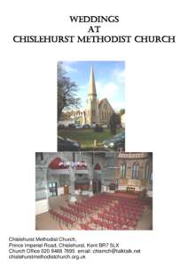 WEDDINGS AT CHISLEHURST METHODIST CHURCH Chislehurst Methodist Church, Prince Imperial Road, Chislehurst, Kent BR7 5LX
