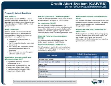 Credit Alert System (CAIVRS) Do Not Pay (DNP) Quick Reference Card Frequently Asked Questions What is CAIVRS?