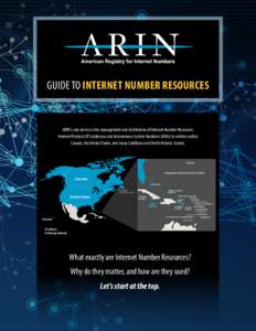 GUIDE TO:  INTERNET NUMBER RESOURCES What exactly are IP addresses and ASNs?
