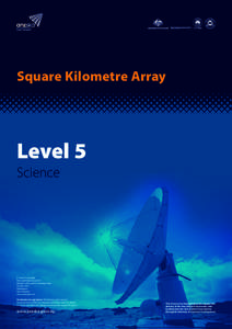 Square Kilometre Array  Level 5 Science  © Crown Copyright