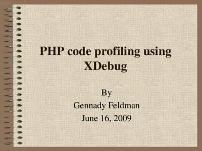 PHP programming language / Debuggers / Xdebug / Profiling / Offender profiling / Object file / Software / Computing / Computer programming