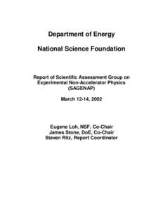 Department of Energy National Science Foundation Report of Scientific Assessment Group on Experimental Non-Accelerator Physics (SAGENAP)