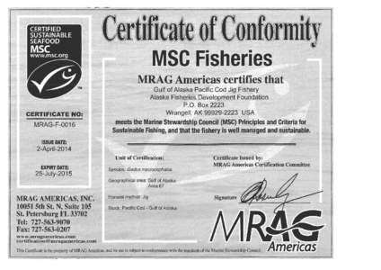 MltA,G Americas certifies,th·a t ~ERTIFIC~rE -;-Oulf of Alaska Pacific Cod Jig Fishery Alaska Fisheries Development~ Foundation P.O. Box 2223