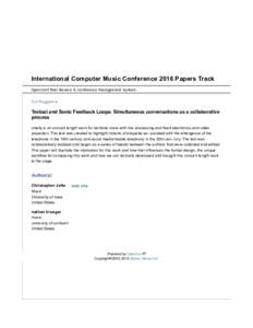 International Computer Music Conference 2016 Papers Track OpenConf Peer Review & Conference Management System Full Program »  Textual and Sonic Feedback Loops: Simultaneous conversations as a collaborative