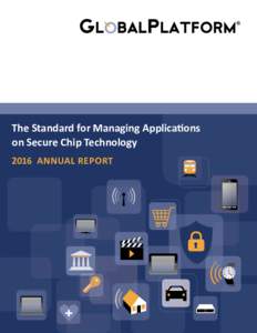 The Standard for Managing Applications on Secure Chip Technology 2016 ANNUAL REPORT Foreward Executive Team