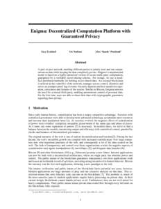 Enigma: Decentralized Computation Platform with Guaranteed Privacy Guy Zyskind  Oz Nathan