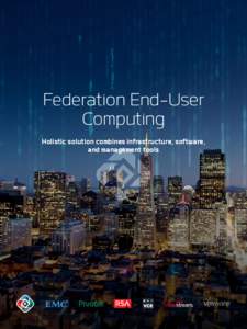 Federation End-User Computing Holistic solution combines infrastructure, software, and management tools  Federation End-User Computing: Holistic Solution Combines