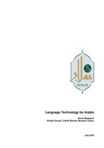Language Technology for Arabic Bente Maegaard Khalid Choukri, Chafik Mokbel, Mustafa Yaseen July 2005