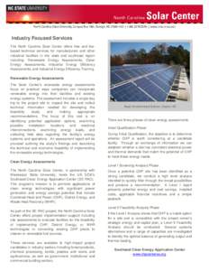Industry Focused Services The North Carolina Solar Center offers free and feebased technical services for manufacturers and other industrial facilities in the state and southeast region including: Renewable Energy Assess
