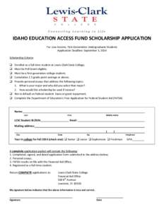 IDAHO EDUCATION ACCESS FUND SCHOLARSHIP APPLICATION For Low-Income, First-Generation Undergraduate Students Application Deadline: September 5, 2014 Scholarship Criteria:  