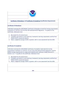 Certificate of Attendance and Certificate of Completion Qualification Requirements Certificate of Attendance Individuals receiving the USDC/NOAA Certificate of Attendance meet the training requirements outlined in 21 CFR