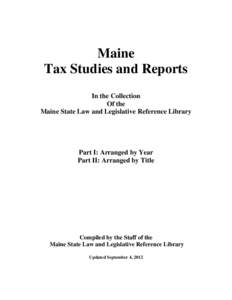Maine Tax Studies and Reports In the Collection Of the Maine State Law and Legislative Reference Library