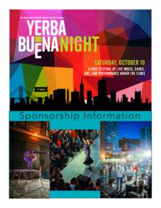 THE YERBA BUENA COMMUNITY BENEFIT DISTRICT PRESENTS  SATURDAY, OCTOBER 10 A FREE FESTIVAL OF LIVE MUSIC, DANCE, ART, AND PERFORMANCE UNDER THE STARS