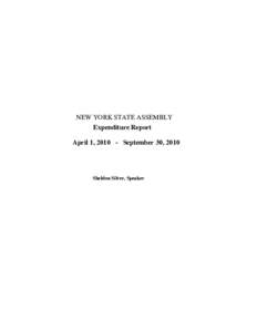 NEW YORK STATE ASSEMBLY Expenditure Report April 1, [removed]September 30, 2010 Sheldon Silver, Speaker