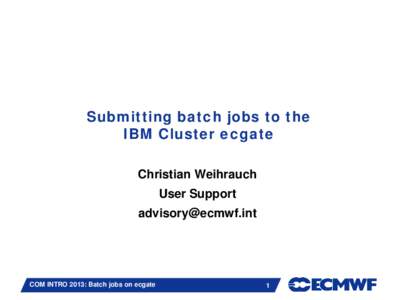 Submitting Batch jobs to the IBM Server ecgate