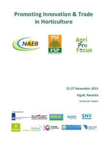 Promoting Innovation & Trade in HorticultureNovember 2015 Kigali, Rwanda Conference Report