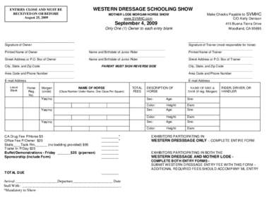 ENTRIES CLOSE AND MUST BE RECEIVED ON OR BEFORE August 25, 2009 WESTERN DRESSAGE SCHOOLING SHOW Make Checks Payable to SVMHC