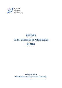 REPORT on the condition of Polish banks i n 2009 W Waarrssaaw