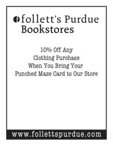 fol lett’s Purdue Bookstores 10% Off Any Clothing Purchase When You Bring Your Punched Maze Card to Our Store