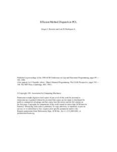 Efficient Method Dispatch in PCL Gregor J. Kiczales and Luis H. Rodriguez Jr. Published in proceedings of the 1990 ACM Conference on Lisp and Functional Programming, pages 99  105, Also appears in A. Paepcke, e