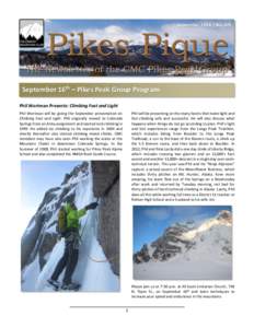 September 2014 | No[removed]September 16th – Pikes Peak Group Program Phil Wortman Presents: Climbing Fast and Light Phil Wortman will be giving the September presentation on Climbing Fast and Light. Phil originally move