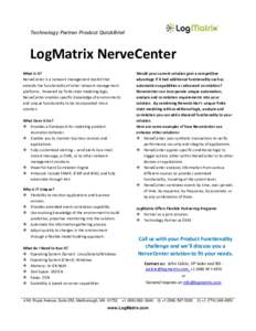 Technology Partner Product QuickBrief  LogMatrix NerveCenter What Is It? NerveCenter is a network management toolkit that extends the functionality of other network management