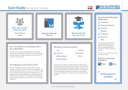 Case Study NetSupport Manager How/where has NetSupport added value? Saved money Increased productivity