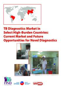 TB Diagnostics Market in Select High-Burden Countries: Current Market and Future Opportunities for Novel Diagnostics  Publication supported by