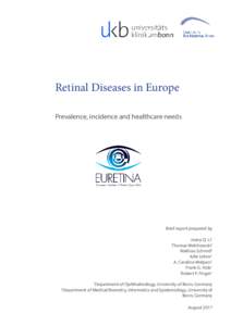 Retinal Diseases in Europe Prevalence, incidence and healthcare needs Brief report prepared by Jeany Q. Li1 Thomas Welchowski2