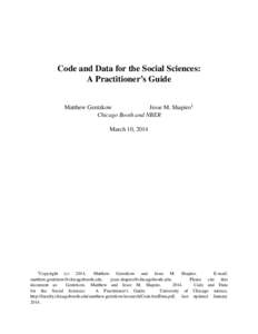 Code and Data for the Social Sciences: A Practitioner’s Guide Matthew Gentzkow Jesse M. Shapiro1 Chicago Booth and NBER March 10, 2014