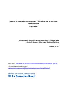 Impacts of Carsharing on Passenger Vehicle Use and Greenhouse Gas Emissions Policy Brief Kristin Lovejoy and Susan Handy, University of California, Davis Marlon G. Boarnet, University of Southern California