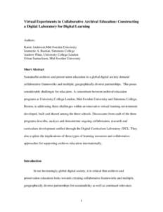 Virtual Experiments in Collaborative Archival Education: Constructing a Digital Laboratory for Digital Learning Authors: Karen Anderson,Mid-Sweden University Jeannette A. Bastian, Simmons College