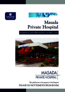Masada Private Hospital PATIENT INFORMATION GU IDE 2014 This publication is the property of the Hospital