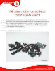 FAB verses tradition camera-based motion capture systems The advent of micromachined inertial sensors, such as rate gyroscopes and accelerometers, has made new navigation and tracking technologies possible. These sensors
