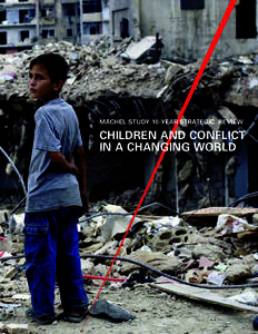 MACHEL STUDY 10-YEAR STRATEGIC REVIEW  CHILDREN AND CONFLICT IN A CHANGING WORLD  MACHEL STUDY 10-YEAR STRATEGIC REVIEW