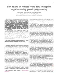 1  New results on reduced-round Tiny Encryption Algorithm using genetic programming Karel Kubíˇcek, Jiˇrí Novotný, Petr Švenda, Martin Ukrop Masaryk University, Brno, Czech Republic