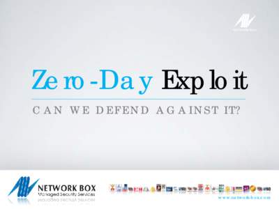 Zero-Day Exploit CAN WE DEFEND AGAINST IT? www.network-box.com  Real Time Threats