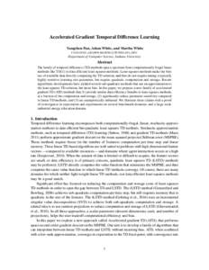 Accelerated Gradient Temporal Difference Learning Yangchen Pan, Adam White, and Martha White { YANGPAN , ADAMW, MARTHA }@ INDIANA . EDU Department of Computer Science, Indiana University  Abstract