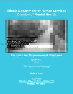 Illinois Department of Human Services Division of Mental Health Recovery and Empowerment Handbook Eighth Edition 2016