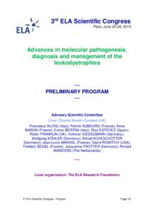 3rd ELA Scientific Congress Paris, June 23-26, 2015 Advances in molecular pathogenesis, diagnosis and management of the leukodystrophies