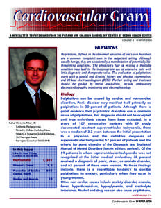 A NEWSLETTER TO PHYSICIANS FROM THE PAT AND JIM CALHOUN CARDIOLOGY CENTER AT UCONN HEALTH CENTER VOLUME 8 WINTER 2009 PALPITATIONS Palpitations, defined as the abnormal sensation of one’s own heartbeat are a common com