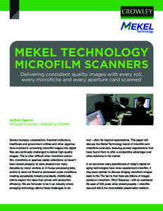 MEKEL TECHNOLOGY MICROFILM SCANNERS Delivering consistent quality images with every roll, every microfiche and every aperture card scanned  by Bob Zagami