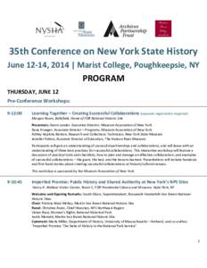 35th Conference on New York State History June 12-14, 2014 | Marist College, Poughkeepsie, NY PROGRAM THURSDAY, JUNE 12 Pre-Conference Workshops:
